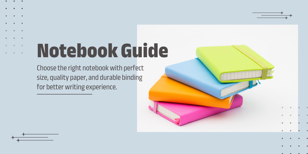 Notebook Sizes, Paper Quality and Binding Types: A Complete Beginner Guide